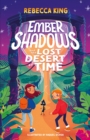 Ember Shadows and the Lost Desert of Time : Book 2 - Book