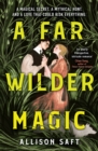 A Far Wilder Magic - Book