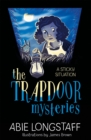The Trapdoor Mysteries: A Sticky Situation : Book 1 - Book