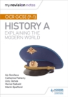 My Revision Notes: OCR GCSE (9-1) History A: Explaining the Modern World - Book