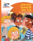 Reading Planet - Journey Towards the Sun  - Orange: Comet Street Kids - Book