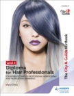 The City & Guilds Textbook Level 2 Diploma for Hair Professionals for Apprenticeships in Professional Hairdressing and Professional Barbering - Book
