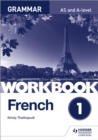 French A-level Grammar Workbook 1 - Book