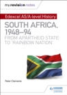 My Revision Notes: Edexcel AS/A-level History South Africa, 1948–94: from apartheid state to 'rainbow nation' - Book