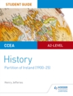 CCEA A2-level History Student Guide: Partition of Ireland (1900-25) - Book
