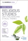My Revision Notes WJEC GCSE Religious Studies: Unit 2 Religion and Ethical Themes - Book