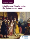 Access to History: Rebellion and Disorder under the Tudors, 1485-1603 for Edexcel - Book