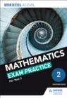Edexcel A Level (Year 2) Mathematics Exam Practice - Book