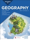 Progress in Geography: Key Stage 3 : Motivate, engage and prepare pupils - eBook