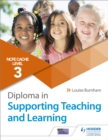 NCFE CACHE Level 3 Diploma in Supporting Teaching and Learning : Get expert advice from author Louise Burnham - Book