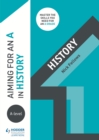 Aiming for an A in A-level History - eBook