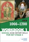 Edexcel GCSE History skills for Key Stage 3: Workbook 1 1066-1700 - Book