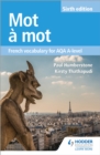 Mot a Mot Sixth Edition: French Vocabulary for AQA A-level - Book
