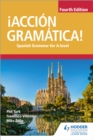 ¡Accion Gramatica! Fourth Edition : Spanish Grammar for A Level - Book