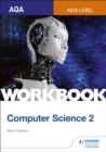 AQA AS/A-level Computer Science Workbook 2 - Book