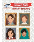 Reading Planet - Heroic Girls: Tales of Bravery - White: Galaxy - Book