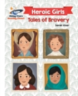 Reading Planet - Heroic Girls: Tales of Bravery - White: Galaxy - eBook