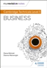 My Revision Notes: Cambridge Technicals Level 3 Business - Book