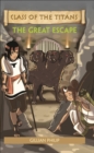 Reading Planet - Class of the Titans: The Great Escape - Level 6: Fiction (Jupiter) - Book