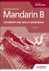 Mandarin B for the IB Diploma Grammar and Skills Workbook - Book