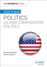 My Revision Notes: AQA A-level Politics: US and Comparative Politics - Book