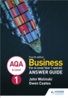 AQA A-level Business Year 1 and AS Fourth Edition Answer Guide (Wolinski and Coates) - Book