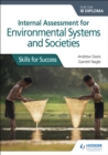 Internal Assessment for Environmental Systems and Societies for the IB Diploma : Skills for Success - Book