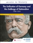 Access to History: The Unification of Germany and the Challenge of Nationalism 1789 1919, Fifth Edition - eBook