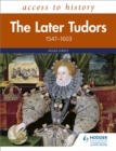 Access to History: The Later Tudors 1547-1603 - Book