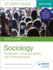 OCR A-level Sociology Student Guide 1: Socialisation, culture and identity with Family and Youth subcultures - Book