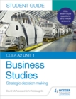 CCEA A2 Unit 1 Business Studies Student Guide 3: Strategic decision making - Book
