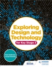 Exploring Design and Technology for Key Stage 3 - Book