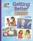 Reading Planet - Getting Better: A Short History of Medicine - Purple: Galaxy - Book