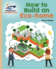 Reading Planet - How to Build an Eco-House - Gold: Galaxy - eBook