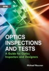 Optics Inspections and Tests : A Guide for Optics Inspectors and Designers - Book