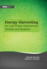 Energy Harvesting for Low-Power Autonomous Devices and Systems - Book