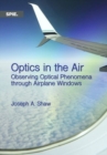 Optics in the Air : Observing Optical Phenomena through Airplane Windows - Book