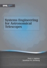 Systems Engineering for Astronomical Telescopes - Book