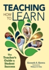 Teaching How to Learn : The Teacher's Guide to Student Success - eBook