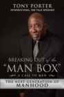 Breaking Out of the "Man Box" : The Next Generation of Manhood - eBook