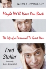 Maybe We'll Have You Back : The Life of a Perennial TV Guest Star - eBook
