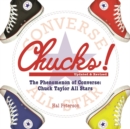 Chucks! : The Phenomenon of Converse: Chuck Taylor All Stars - Book