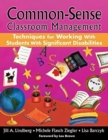 Common-Sense Classroom Management : Techniques for Working with Students with Significant Disabilities - Book