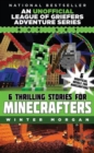 An Unofficial League of Griefers Adventure Series Box Set : 6 Thrilling Stories for Minecrafters - Book
