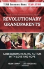 Revolutionary Grandparents : Generations Healing Autism with Love and Hope - eBook
