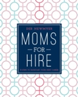 Moms For Hire : 8 Steps to Kickstart Your Next Career - eBook