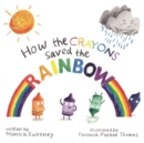 How the Crayons Saved the Rainbow - Book