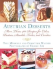 Austrian Desserts : More Than 400 Recipes for Cakes, Pastries, Strudels, Tortes, and Candies - Book