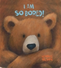I Am So Bored! - eBook