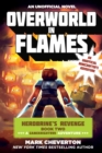 Overworld in Flames : Herobrine?s Revenge Book Two (A Gameknight999 Adventure): An Unofficial Minecrafter?s Adventure - Book